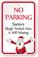 No Parking Santas Sleigh Parked Still Missing Sign