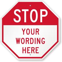 Custom Stop Stop on red octagon Sign
