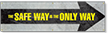 The Safe Way Is The Only Way Banner