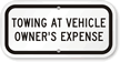 Towing At Vehicle Owners Expense Sign