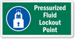 Pressurized Fluid Lockout Point Label