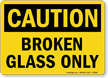 Broken Glass Only OSHA Caution Waste Disposal Sign