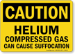 Caution Helium Compressed Gas Cause Suffocation Sign