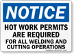 Notice Sign: Hot Work Permits Required Welding Cutting