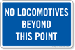 No Locomotive Beyond This Point Railroad Clamp Sign